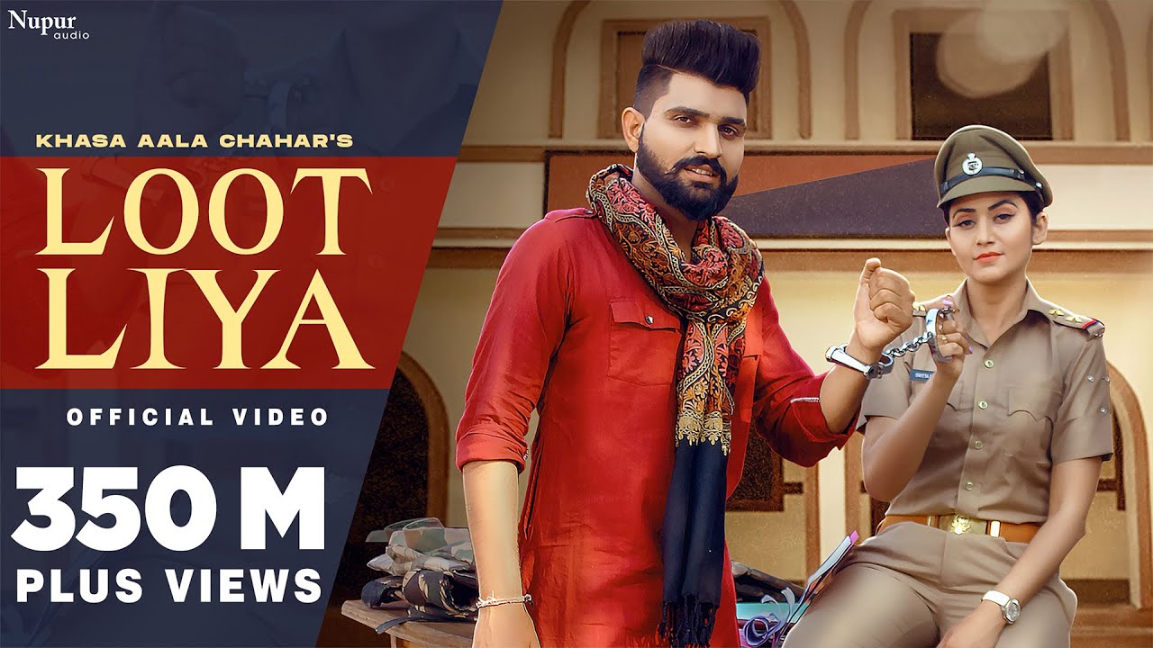 Loot Liya Song Lyrics | Khasa Aala Chahar