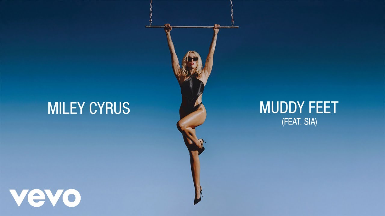 Muddy Feet Song Lyrics | Miley Cyrus | Sia