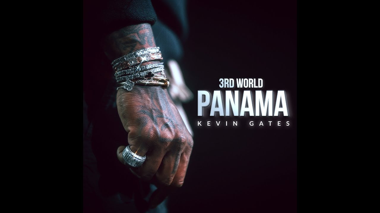 3rd World Panama Song Lyrics | Kevin Gates