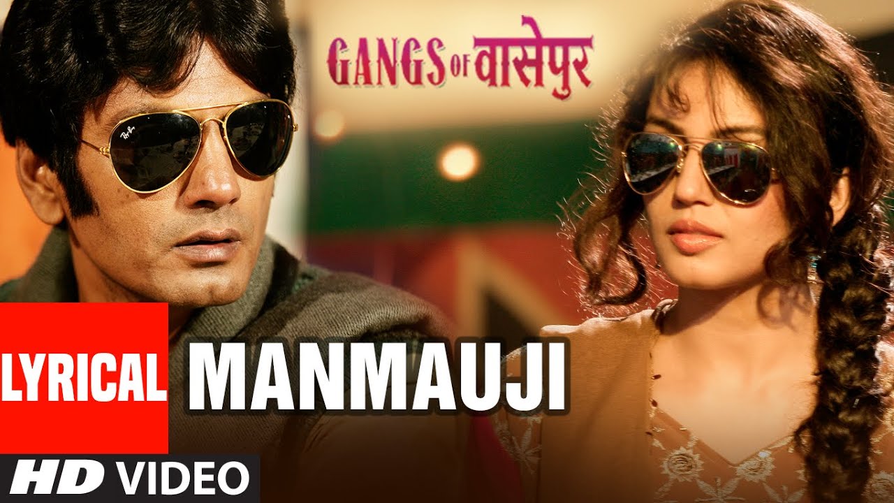 Manmauji Song Lyrics | Gangs Of Wasseypur
