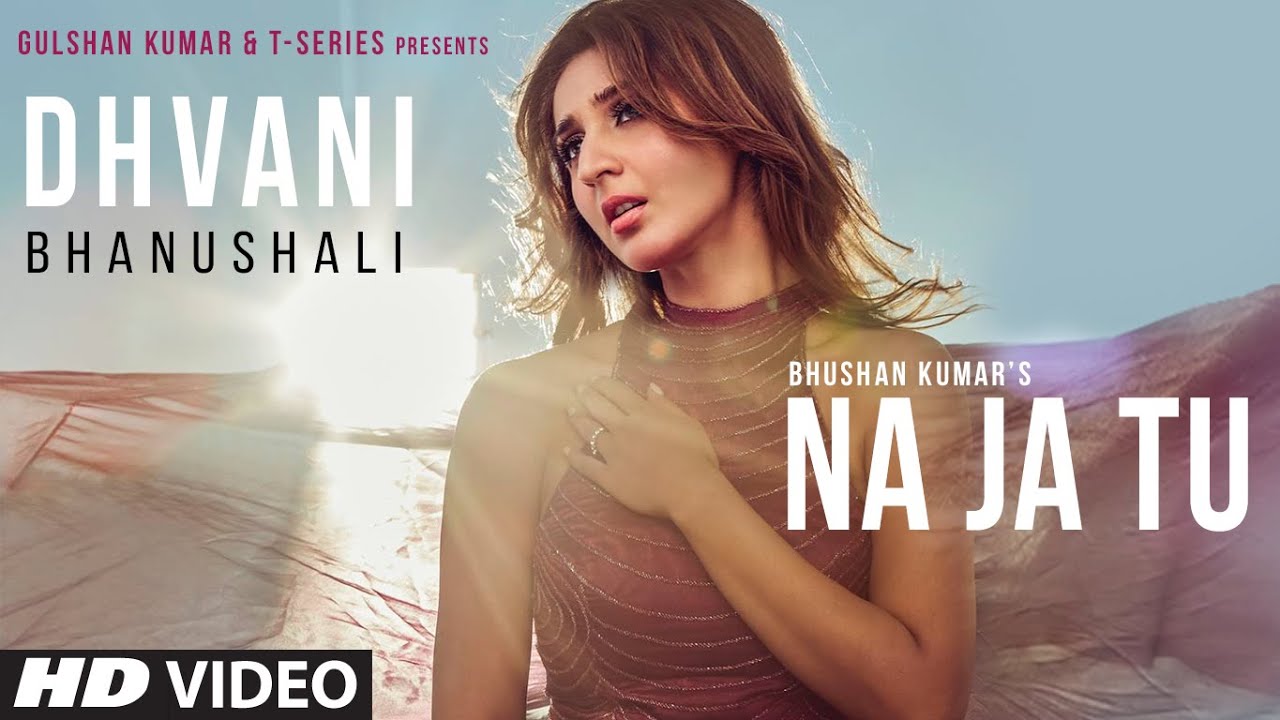 Na Ja Tu Song Lyrics | Dhvani Bhanushali