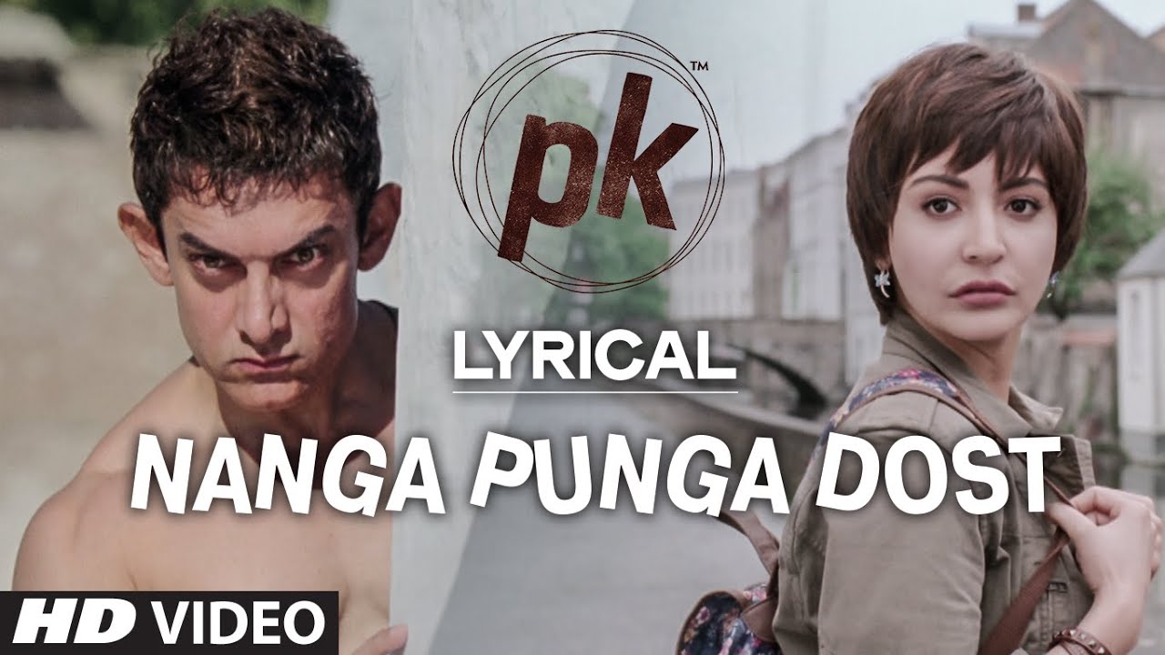 Nanga Punga Dost Song Lyrics | PK | Aamir Khan