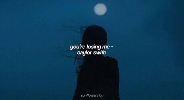 You’re Losing Me Song Lyrics | Taylor Swift