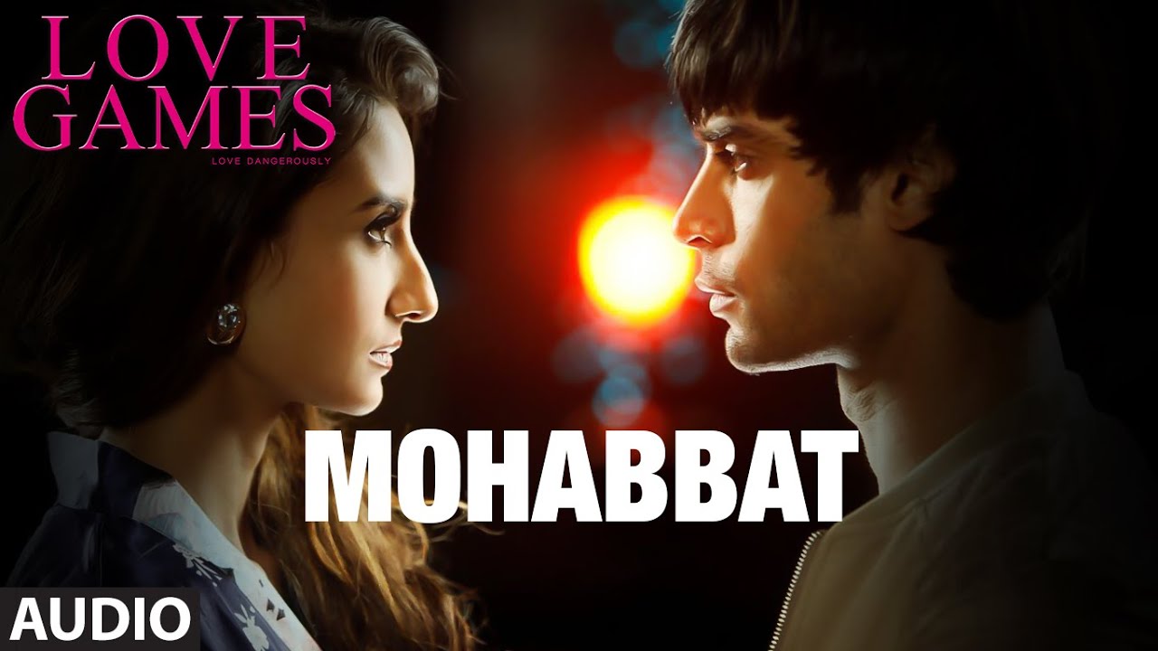 Mohabbat Song Lyrics | Love Games