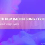 Saath Hum Rahein Song Lyrics