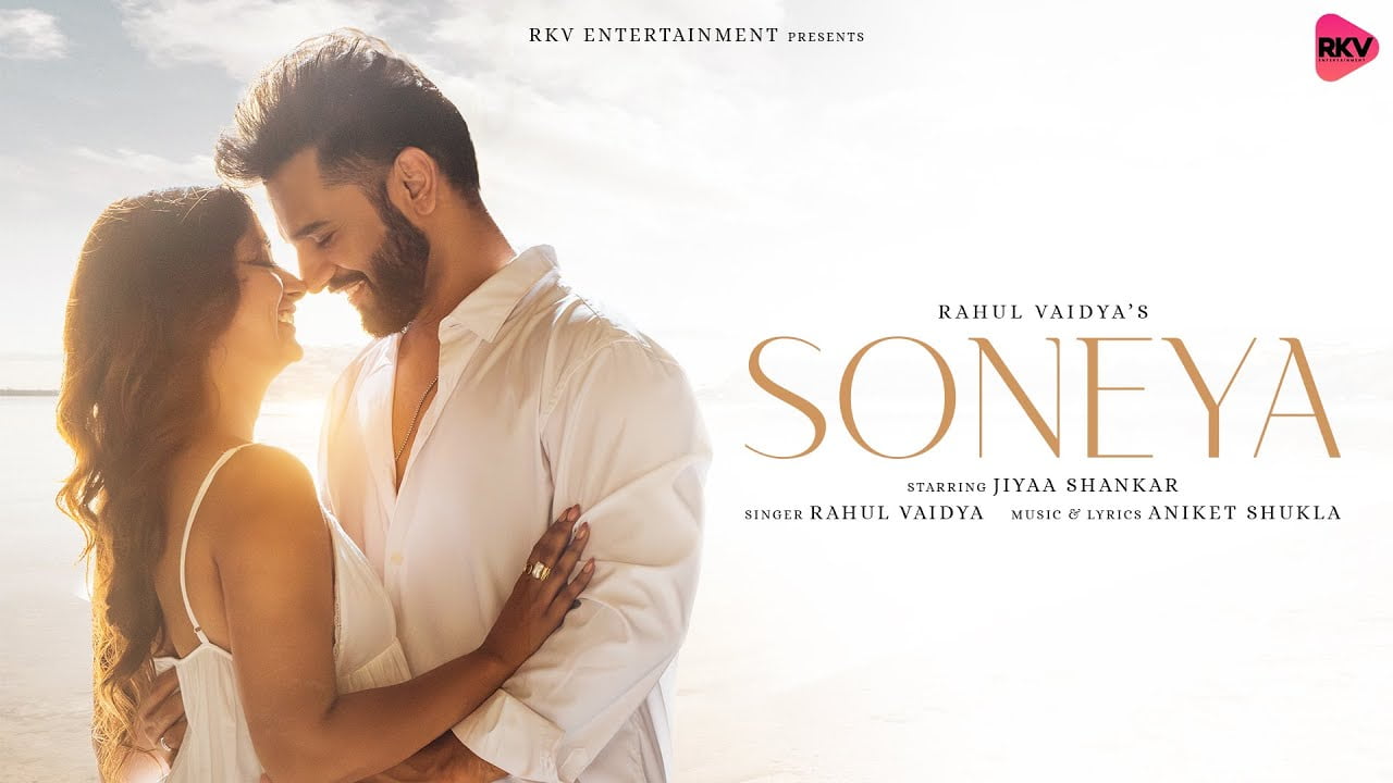 Soneya Song Lyrics | Rahul Vaidya