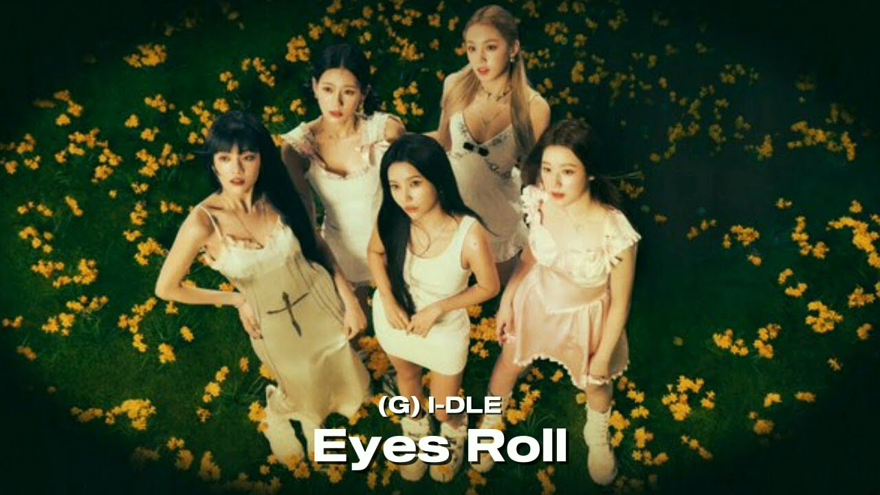 Eyes Roll Song Lyrics | (G)I-DLE