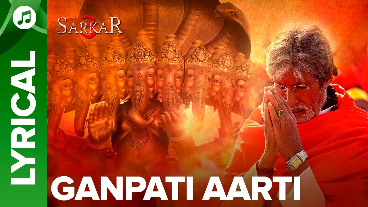 Ganpati Aarti Song Lyrics | Sarkar 3