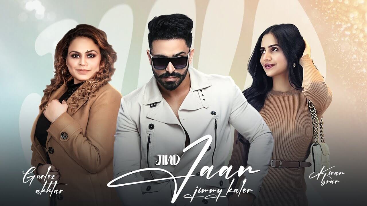 Jind Jaan Song Lyrics | Jimmy Kaler | Gurlez Akhtar