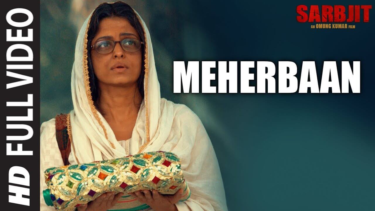 Meherbaan Song Lyrics | Sarbjit