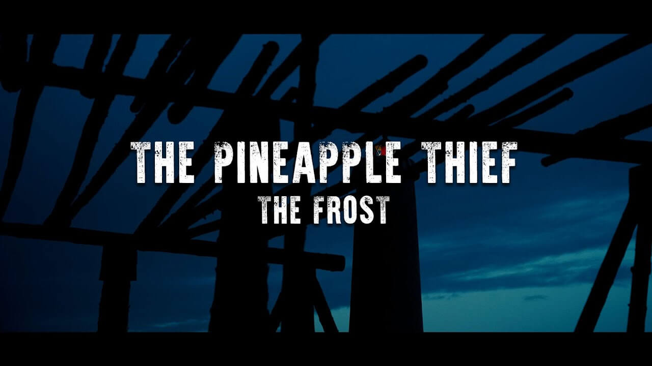 The Frost Song Lyrics | The Pineapple Thief