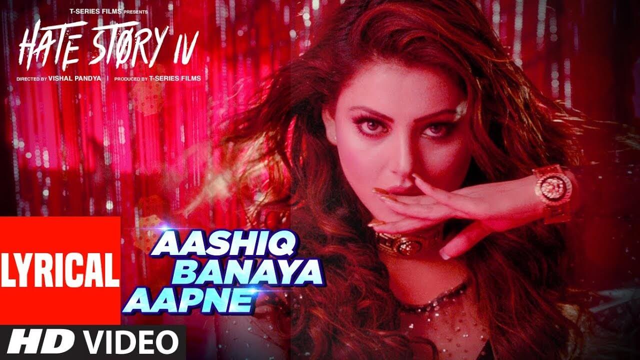 Aashiq Banaya Aapne Song Lyrics | Hate Story 4