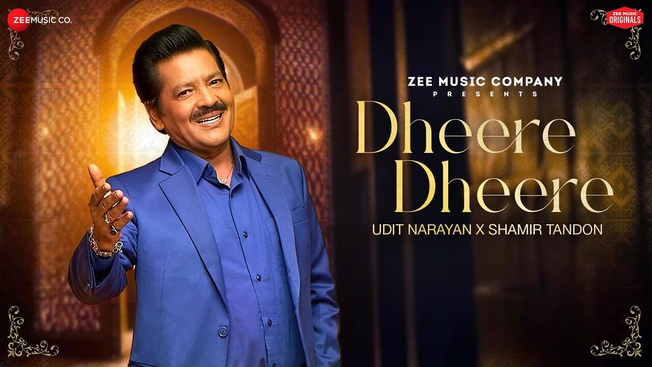 Dheere Dheere Song Lyrics | Udit Narayan