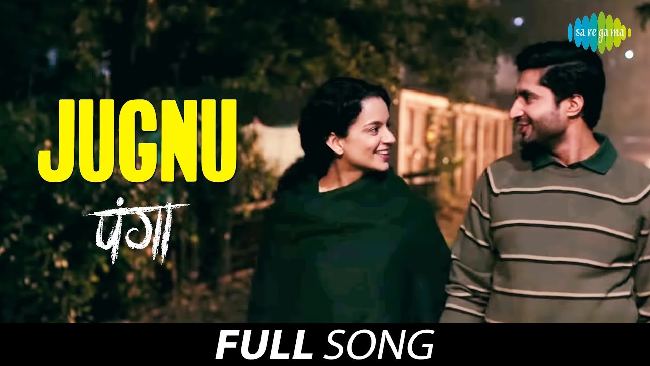 Jugnu Song Lyrics | Panga