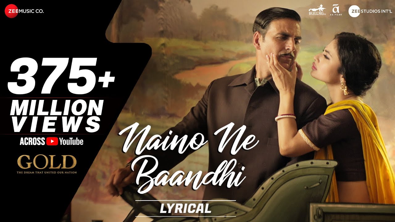 Naino Ne Baandhi Song Lyrics | Gold