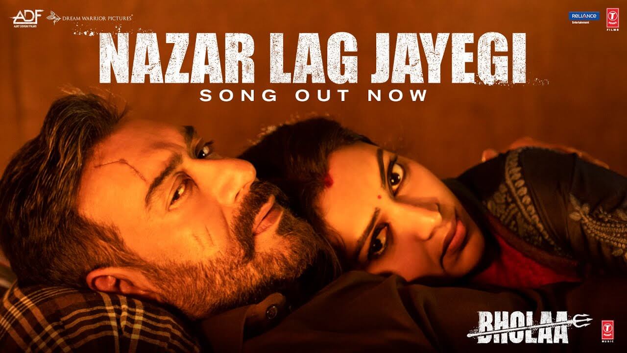 Nazar Lag Jayegi Song Lyrics | Bholaa