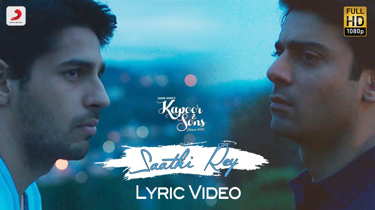 Saathi Rey Song Lyrics | Kapoor Sons