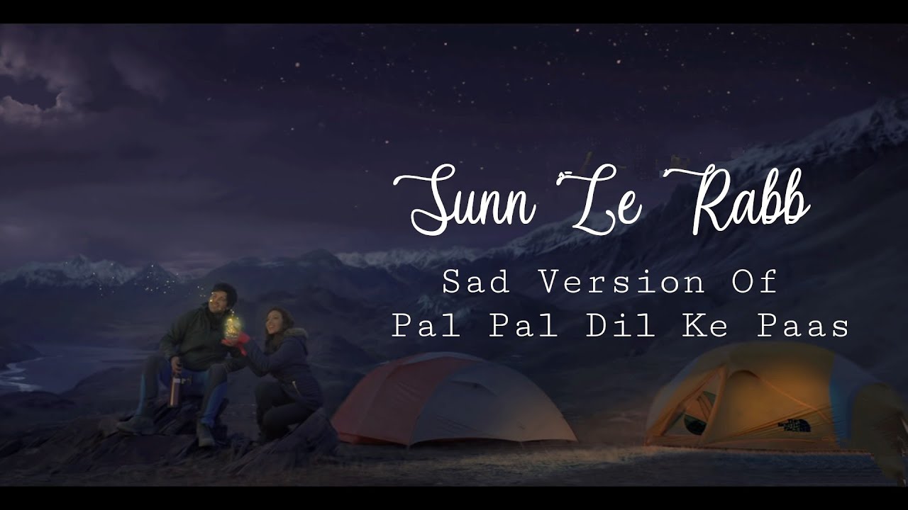 Suun Le Rabb Song Lyrics | Pal Pal Dil Ke Paas