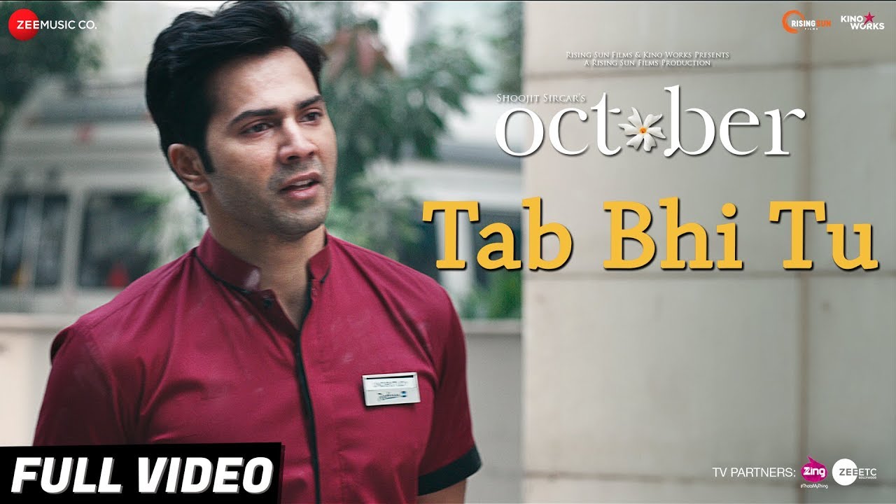 Tab Bhi Tu Song Lyrics | October