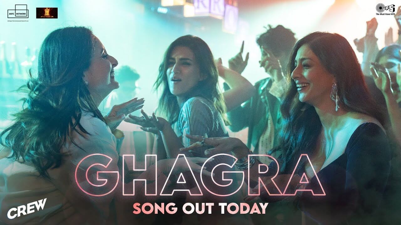 Ghagra Song Lyrics | Crew
