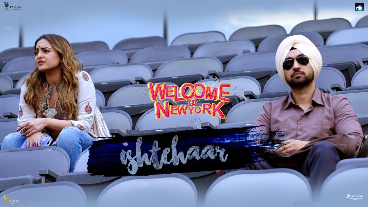 Ishtehaar Song Lyrics | Welcome To New York