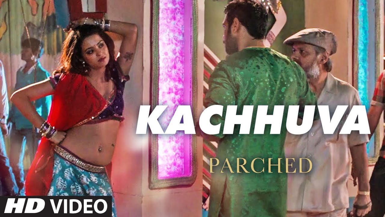 Kachhuva Song Lyrics | Parched