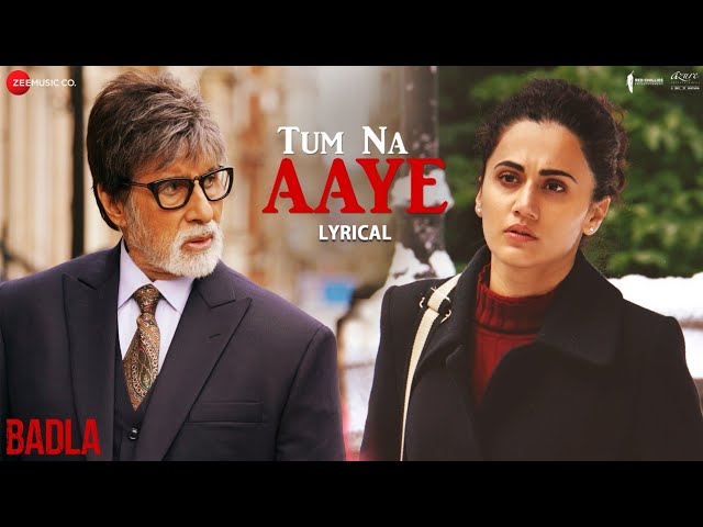 Tum Na Aaye Song Lyrics | Badla
