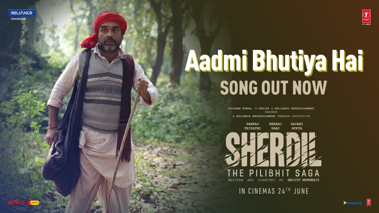Aadmi Bhutiya Hai Song Lyrics | Sherdil: The Pilibhit Saga