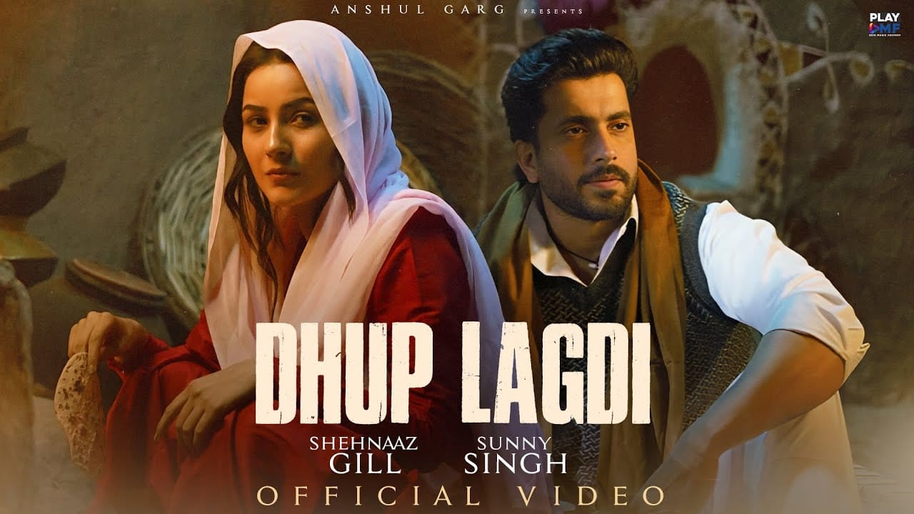 Dhup Lagdi Song Lyrics | Shehnaaz Gill