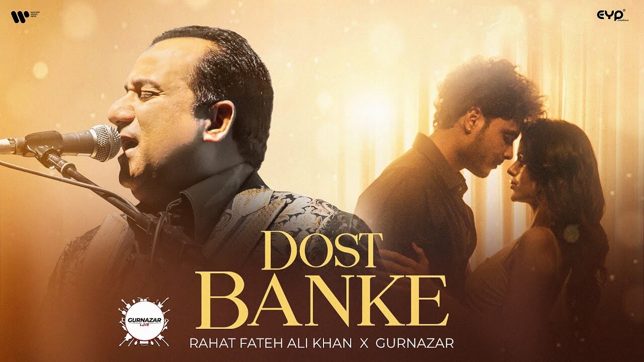 Dost Banke Song Lyrics | Rahat Fateh Ali Khan