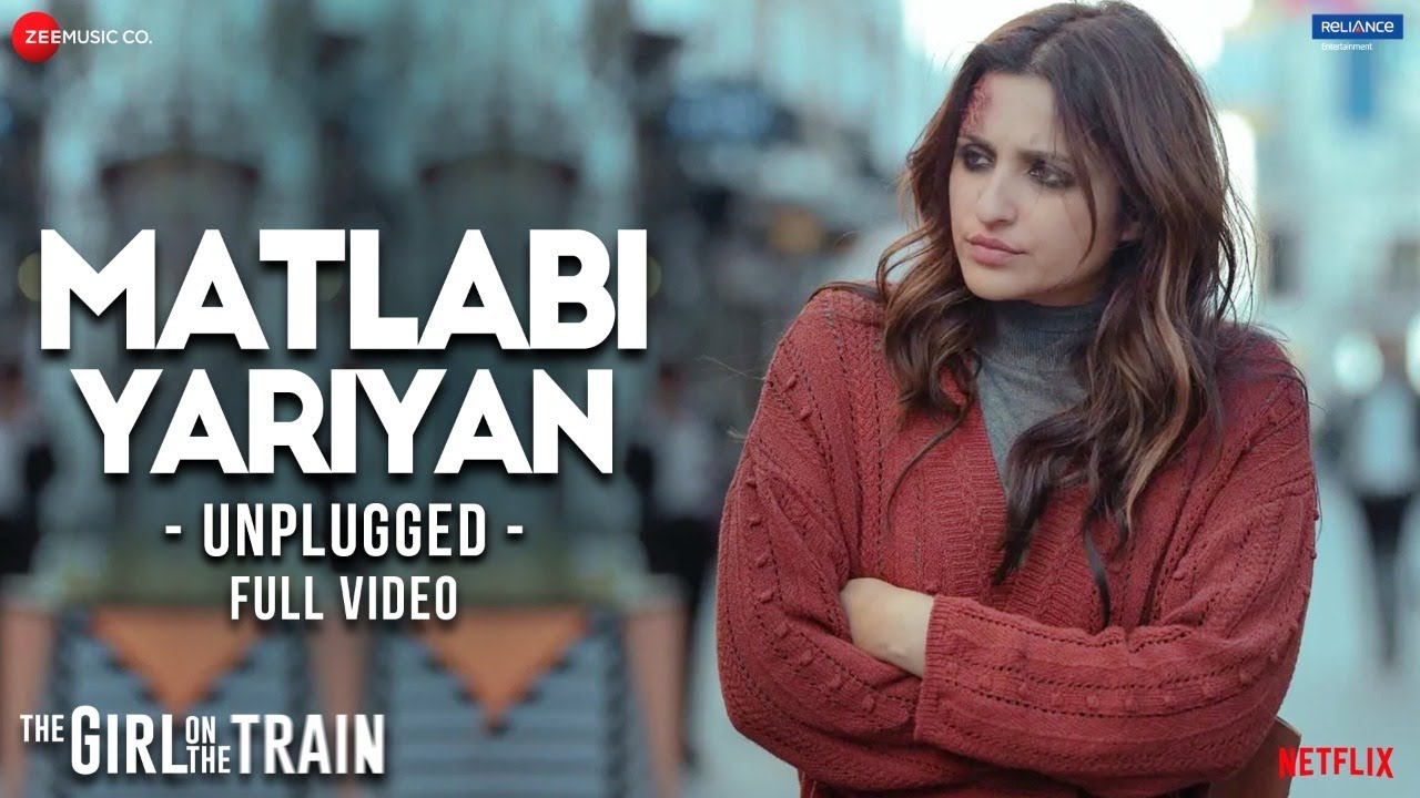 Matlabi Yariyan Song Lyrics | The Girl On The Train