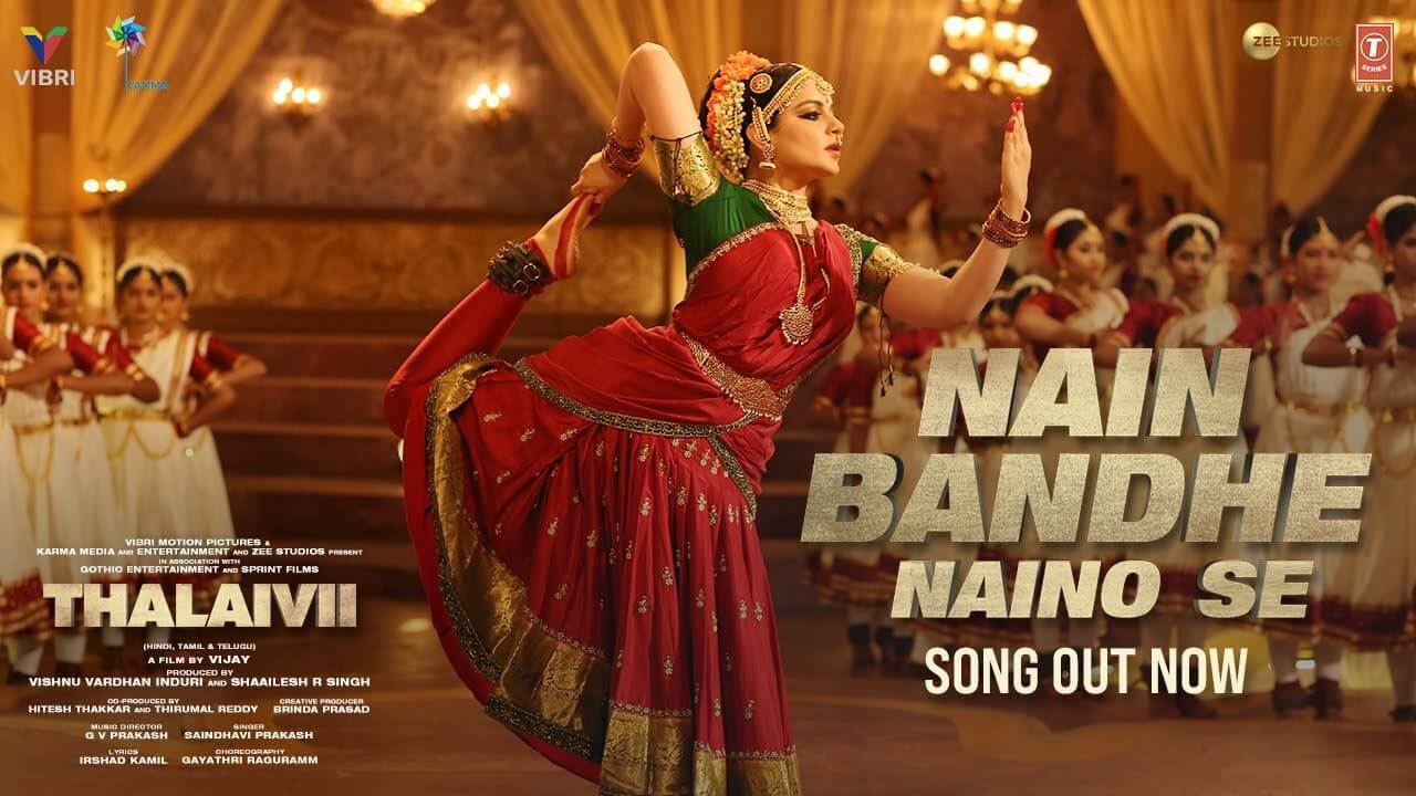 Nain Bandhe Naino Se Song Lyrics | Thalaivii