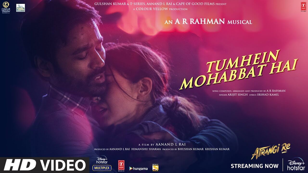 Tumhein Mohabbat Hai Song Lyrics | Atrangi Re
