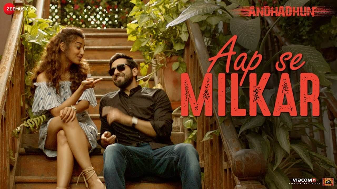Aap Se Milkar Song Lyrics | Andhadhun