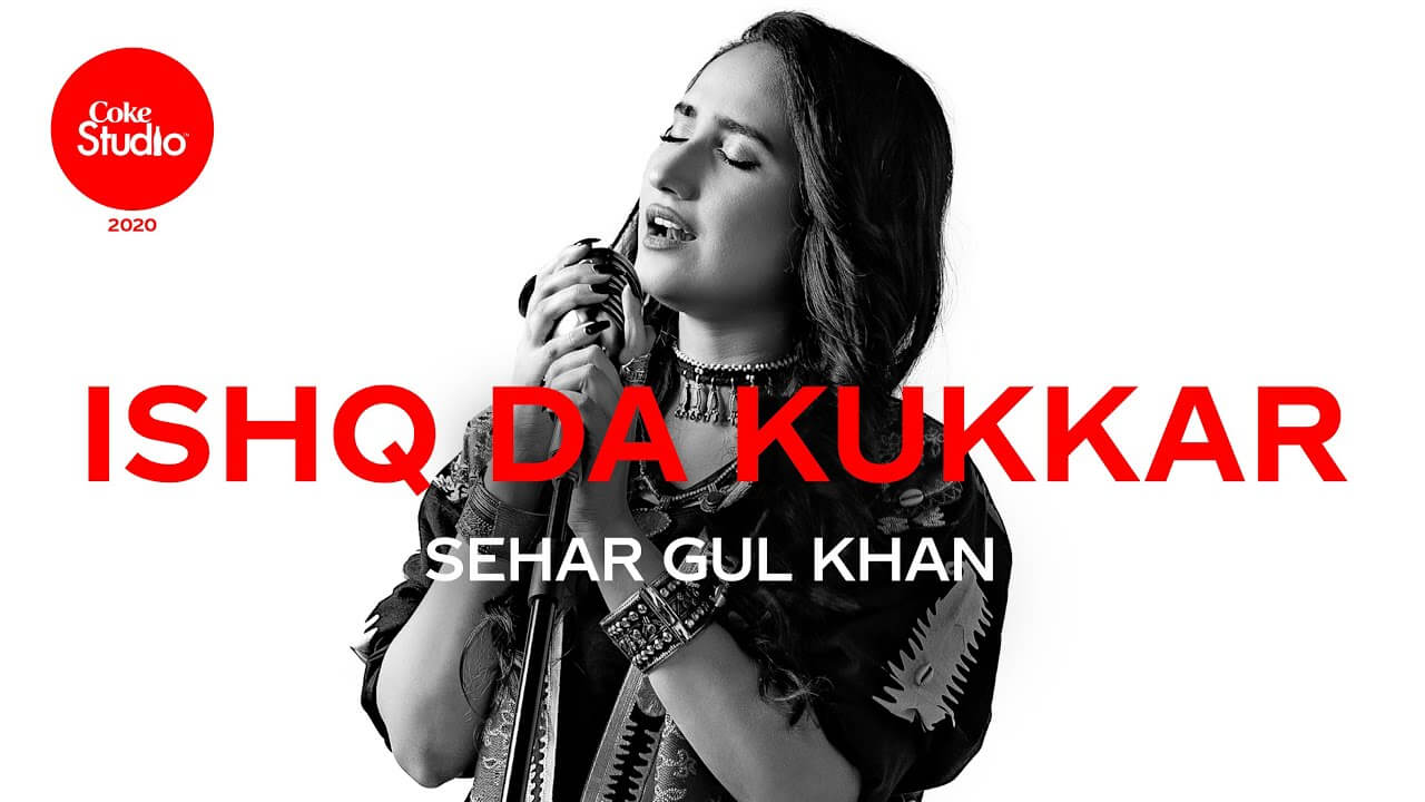 Ishq Da Kukkar Song Lyrics | Coke Studio 2020
