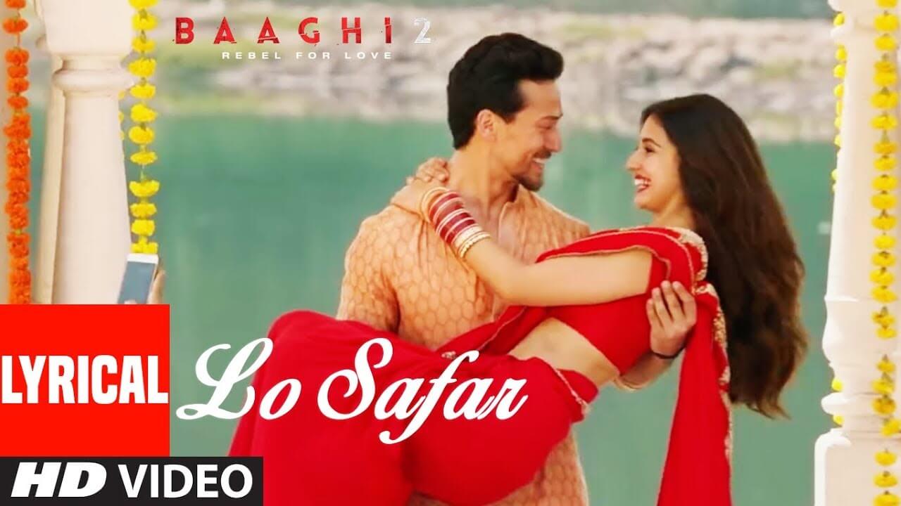 Lo Safar Song Lyrics | Baaghi 2