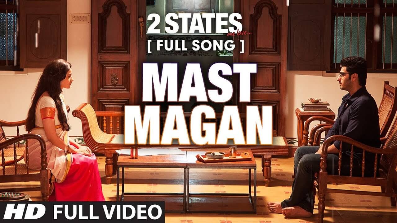 Mast Magan Song Lyrics | 2 States