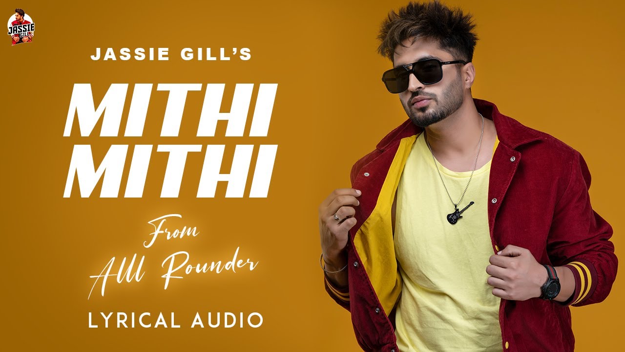 Mithi Mithi Song Lyrics | Jassie Gill