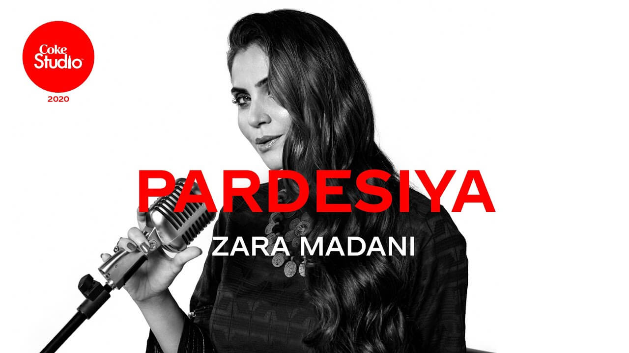 Pardesiya Song Lyrics | Coke Studio 2020