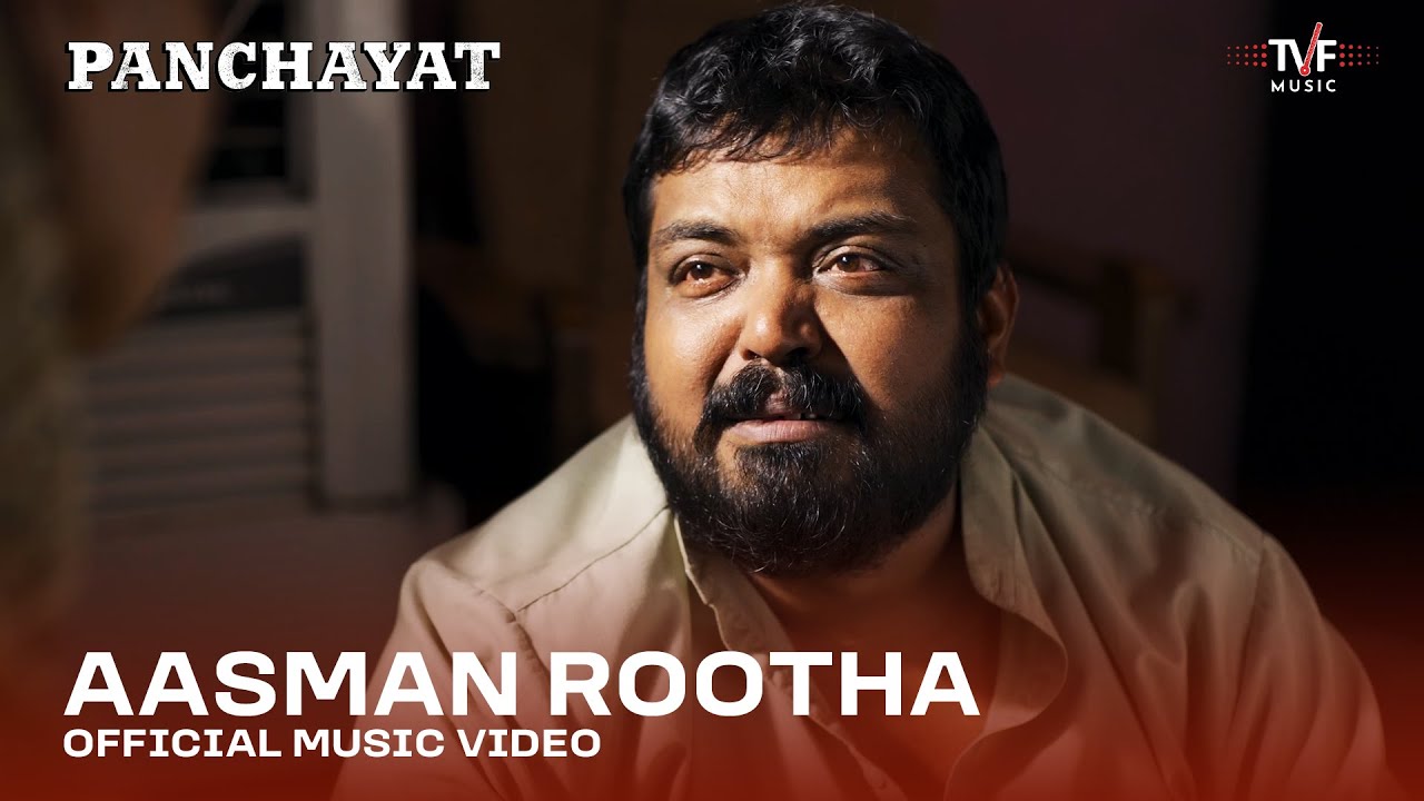 Aasman Rootha Song Lyrics | Panchayat