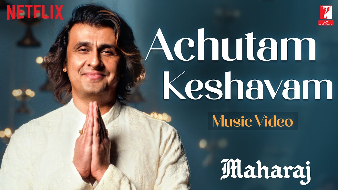 Achutam Keshavam Song Lyrics | Maharaj