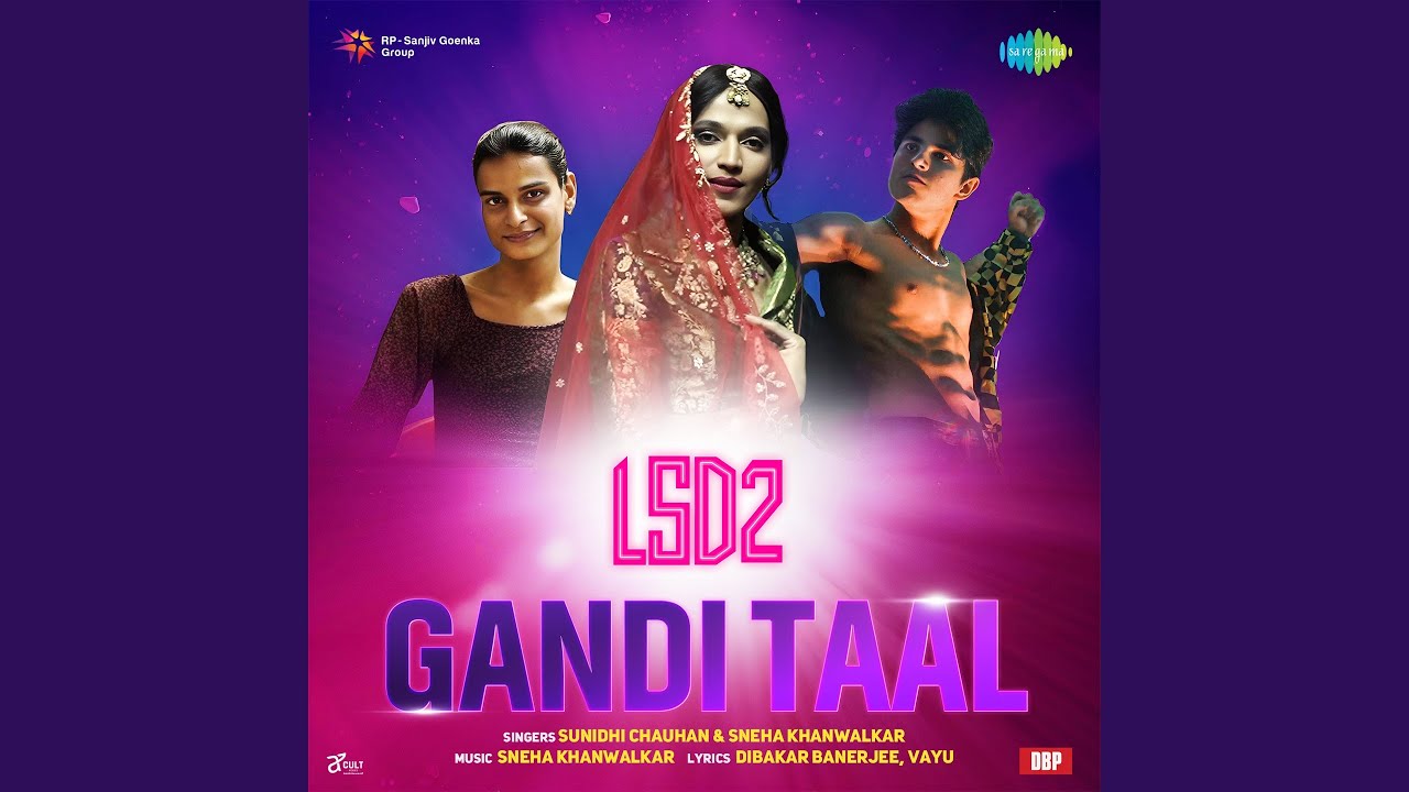Gandi Taal Song Lyrics | LSD 2