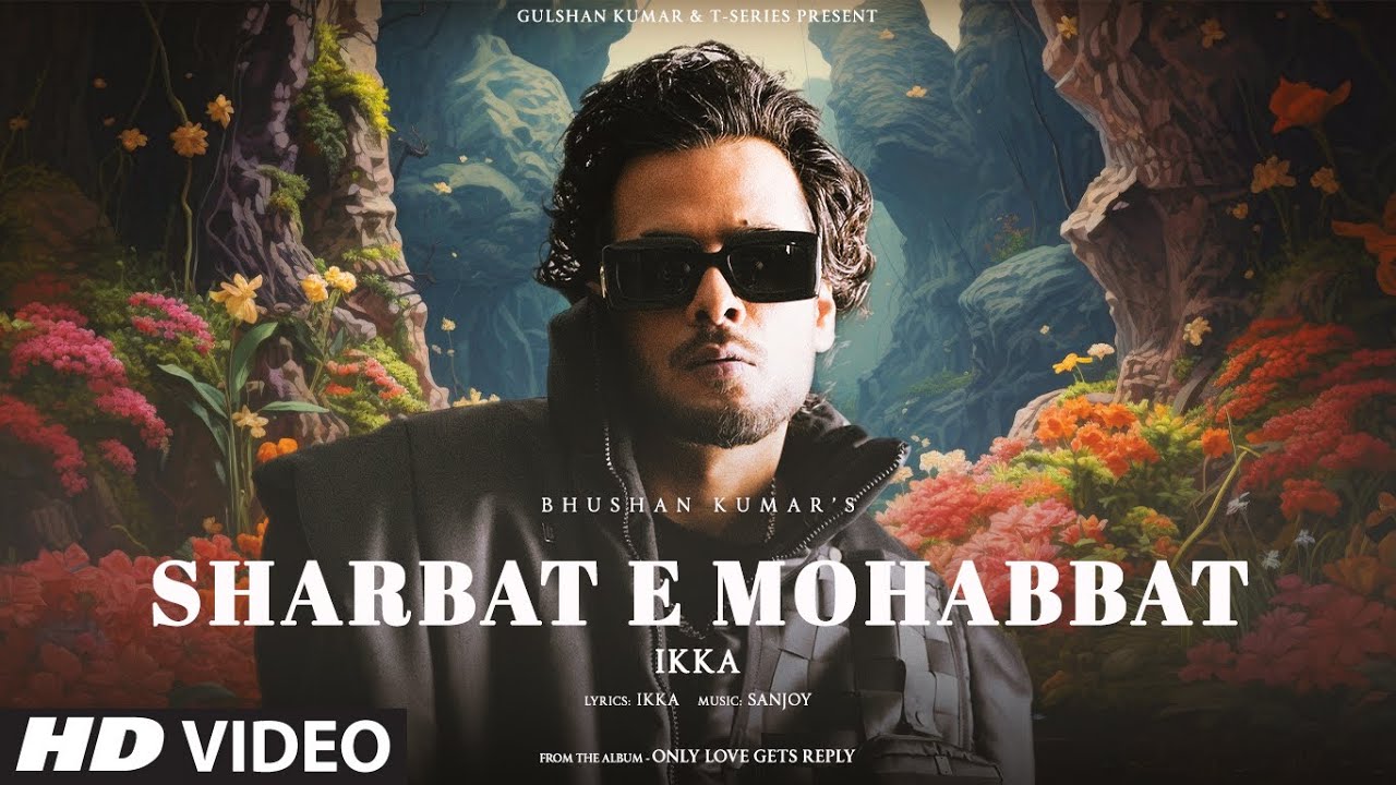 Sharbat E Mohabbat Song Lyrics | Ikka