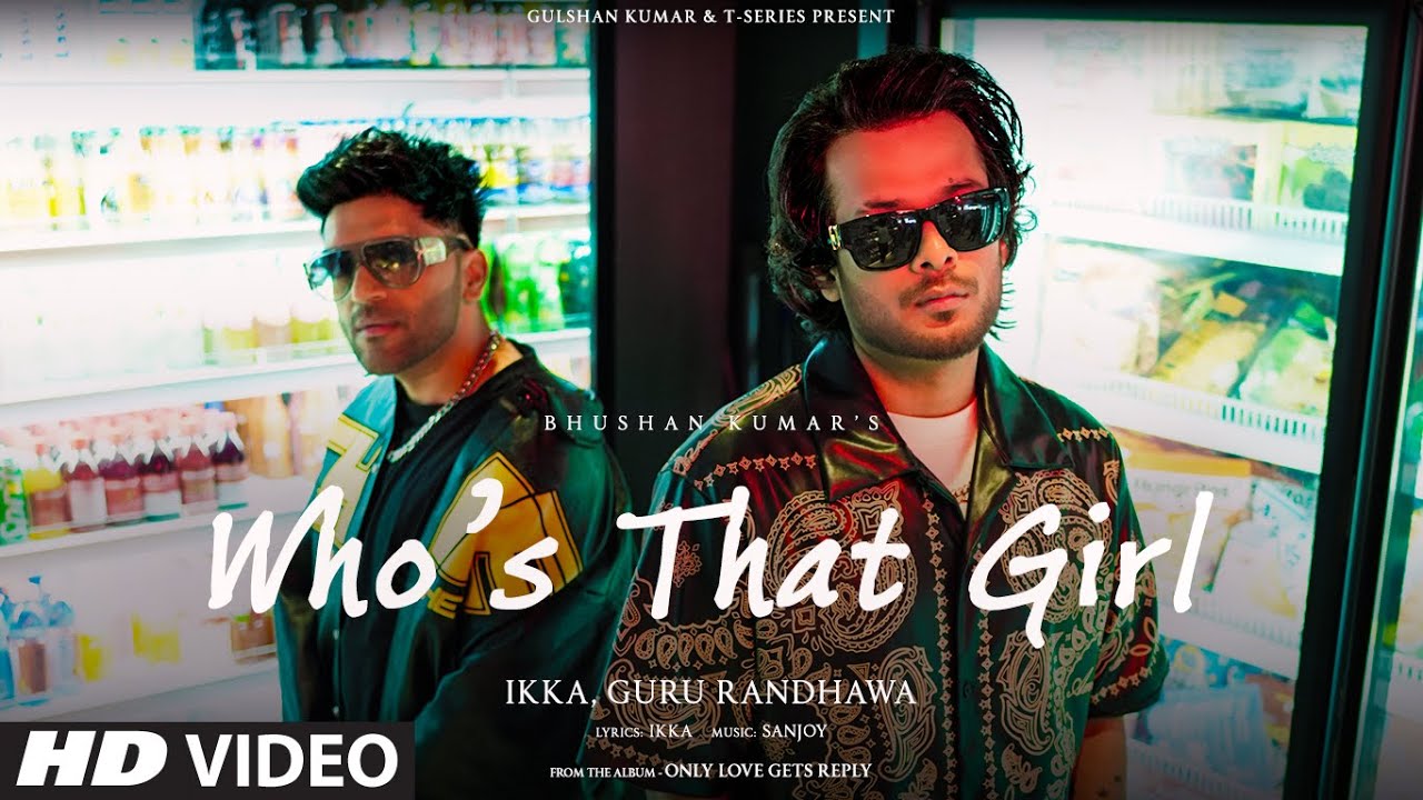 Who’s That Girl Song Lyrics | Ikka | Guru Randhawa