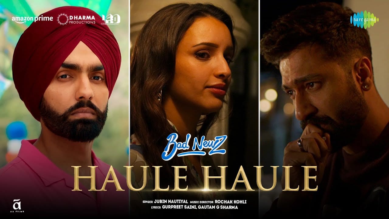 Haule Haule Song Lyrics | Bad Newz