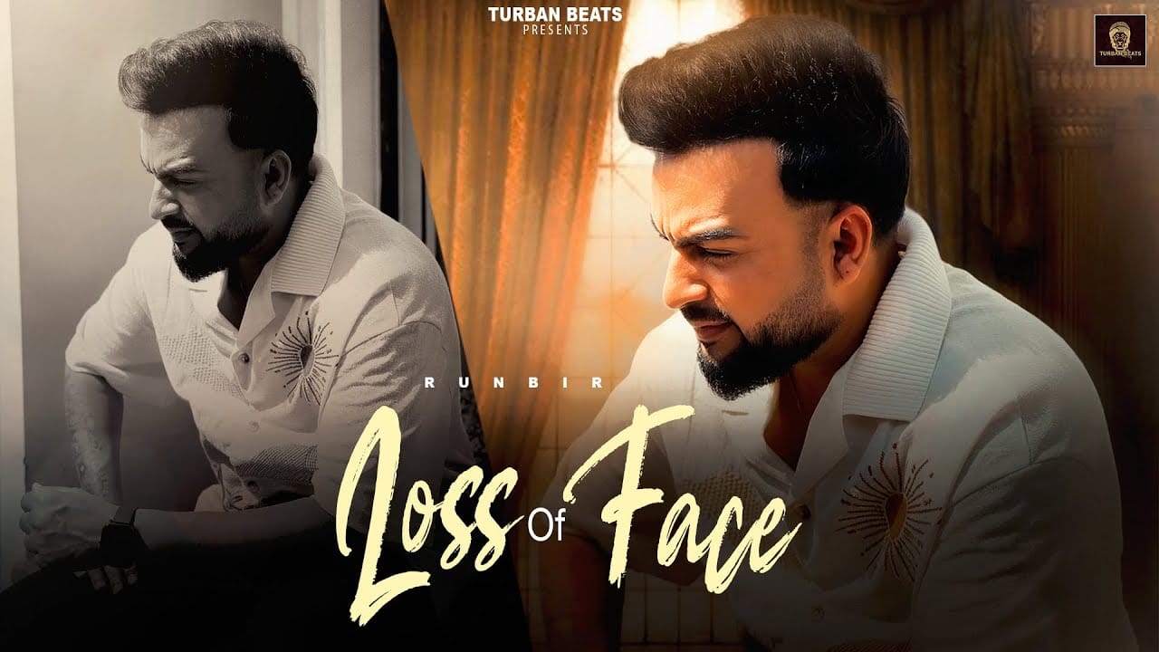 Loss Of Face Song Lyrics | Runbir