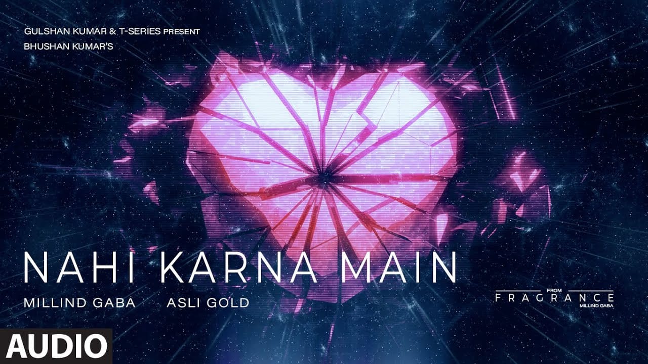 Nahi Karna Main Song Lyrics | Millind Gaba