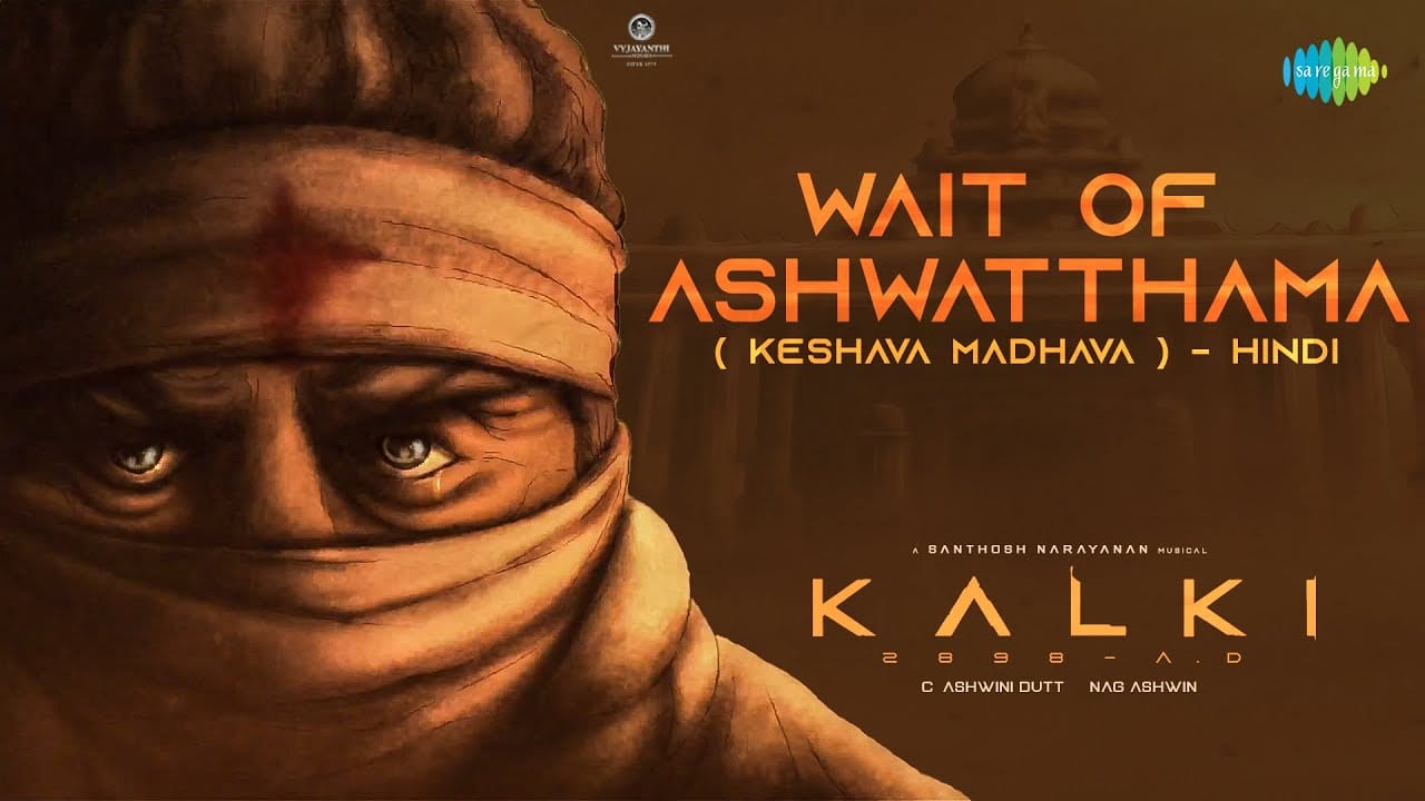 Wait of Ashwatthama Song Lyrics | Kalki